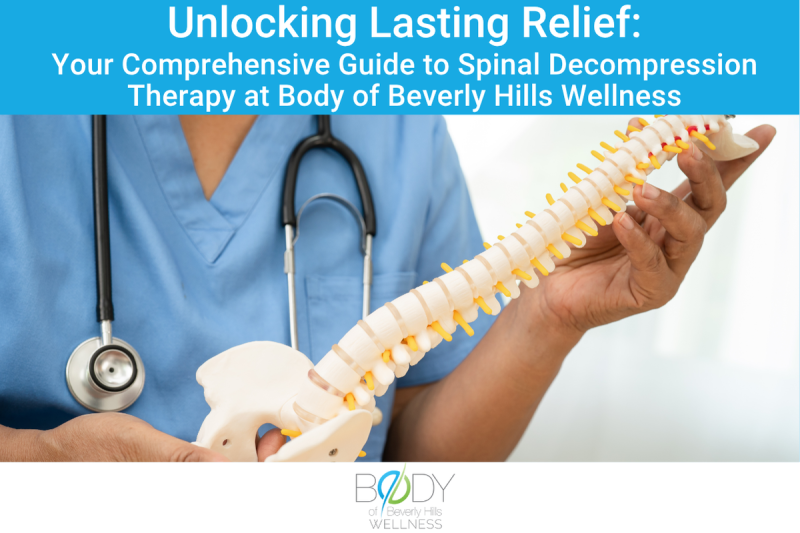 Unlocking Lasting Relief Your Comprehensive Guide to Spinal Decompression Therapy at Body of Beverly Hills Wellness